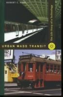 都市における大量輸送：テクノロジーの歴史<br>Urban Mass Transit : The Life Story of a Technology