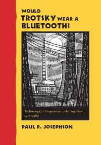 共産主義社会における技術のユートピア1917-1989年<br>Would Trotsky Wear a Bluetooth? : Technological Utopianism under Socialism, 1917-1989