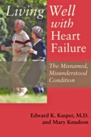 Living Well with Heart Failure, the Misnamed, Misunderstood Condition