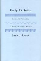最初期のＦＭラジオ：２０世紀アメリカにおける技術の漸進<br>Early FM Radio : Incremental Technology in Twentieth-Century America