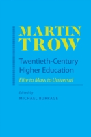 Ｍ．トロウ著／２０世紀の高等教育：エリート、マスからユニバーサルへ<br>Twentieth-Century Higher Education : Elite to Mass to Universal