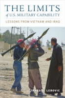 アメリカ軍事力の限界：ベトナム、イラク戦争の教訓<br>The Limits of U.S. Military Capability : Lessons from Vietnam and Iraq