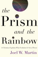 キリスト教徒が説く進化論との共存<br>The Prism and the Rainbow : A Christian Explains Why Evolution Is Not a Threat