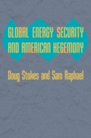 グローバル・エネルギー安保とアメリカの覇権<br>Global Energy Security and American Hegemony (Themes in Global Social Change)