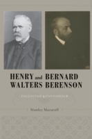 Henry Walters and Bernard Berenson : Collector and Connoisseur