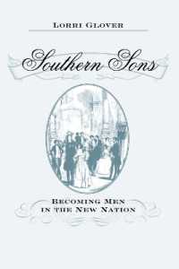 Southern Sons : Becoming Men in the New Nation