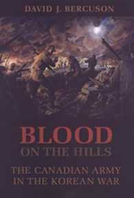 Blood on the Hills : The Canadian Army in the Korean War
