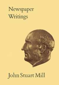 Newspaper Writings : Volumes XXII-XXV (Collected Works of John Stuart Mill)