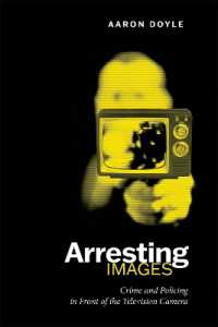 Arresting Images : Crime and Policing in Front of the Television Camera