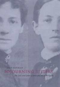 Sojourning Sisters : The Lives and Letters of Jessie and Annie McQueen