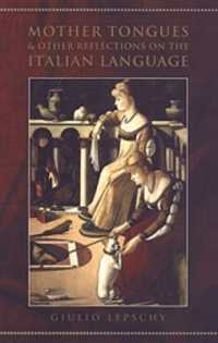 Mother Tongues and Other Reflections on the Italian Language (Toronto Italian Studies)