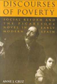 Discourses of Poverty : Social Reform and the Picaresque Novel in Early Modern Spain (University of Toronto Romance Series)