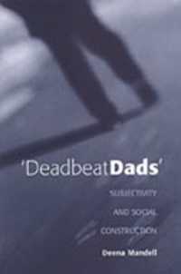 Deadbeat Dads : Subjectivity and Social Construction