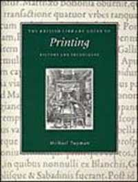 The British Library Guide to Printing : History and Techniques