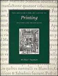 The British Library Guide to Printing : History and Techniques