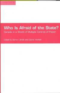 Who is Afraid of the State? : Canada in a World of Multiple Centres of Power (Trends Project)
