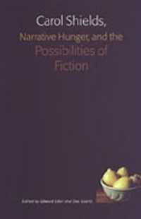 Carol Shields, Narrative Hunger, and the Possibilities of Fiction