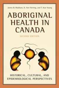 Aboriginal Health in Canada : Historical, Cultural, and Epidemiological Perspectives （2ND）