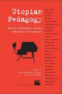 ユートピア教育学：ネオリベラリズムに抗する急進的実験<br>Utopian Pedagogy : Radical Experiments against Neoliberal Globalization (Cultural Spaces)