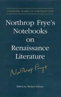 ノースロップ・フライ著作集　第２０巻：ルネサンス文学ノート<br>Northrop Frye's Notebooks on Renaissance Literature (Collected Works of Northrop Frye)