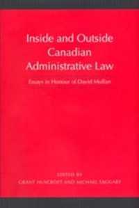 カナダから見た行政法の全貌（記念論文集）<br>Inside and Outside Canadian Administrative Law : Essays in Honour of David Mullan
