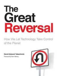 The Great Reversal : How We Let Technology Take Control of the Planet