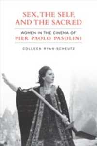 パゾリーニ映画における女性像<br>Sex,the Self and the Sacred : Women in the Cinema of Pier Paolo Pasolini (Toronto Italian Studies)