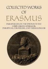 Collected Works of Erasmus : Paraphrases on the Epistles to the Corinthians, Ephesians, Philippans, Colossians, and Thessalonians, Volume 43 (Collected Works of Erasmus)