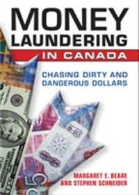 カナダにおけるマネーロンダリング<br>Money Laundering in Canada : Chasing Dirty and Dangerous Dollars