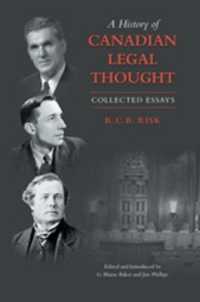 カナダ法学思想史<br>A History of Canadian Legal Thought : Collected Essays (Osgoode Society for Canadian Legal History)