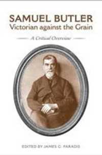 サミュエル・バトラー再評価<br>Samuel Butler, Victorian against the Grain : A Critical Overview
