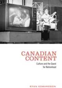 カナダの文化とナショナル・アイデンティティ<br>Canadian Content : Culture and the Quest for Nationhood