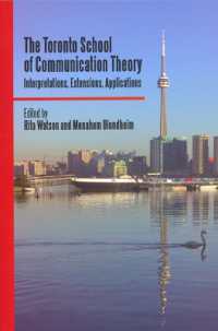 トロント学派のコミュニケーション論<br>The Toronto School of Communication Theory : Interpretations, Extensions, Applications
