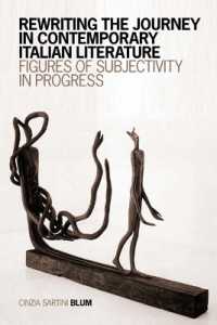 Rewriting the Journey in Contemporary Italian Literature : Figures of Subjectivity in Progress (Toronto Italian Studies)