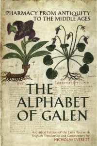 ガレノスの薬草学大全（英訳）<br>The Alphabet of Galen : Pharmacy from Antiquity to the Middle Ages