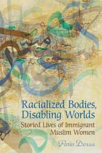 Racialized Bodies, Disabling Worlds : Storied Lives of Immigrant Muslim Women