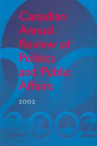 Canadian Annual Review of Politics and Public Affairs 2002 (Canadian Annual Review of Politics and Public Affairs)
