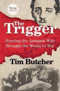 The Trigger : Hunting the Assassin Who Brought the World to War