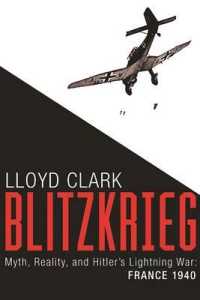 Blitzkrieg : Myth, Reality, and Hitler's Lightning War: France 1940
