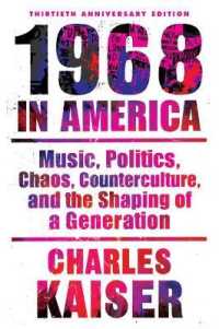 Nineteen Sixty-Eight in America : Music, Politics, Chaos, Counterculture, and the Shaping of a Generation