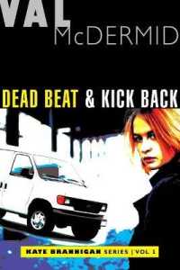 Dead Beat and Kick Back : Kate Brannigan Mysteries #1 and #2 (Kate Brannigan Mysteries)