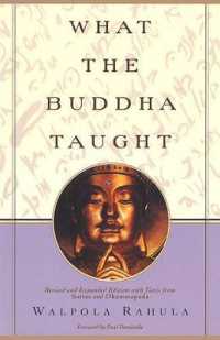 What the Buddha Taught : Revised and Expanded Edition with Texts from Suttas and Dhammapada （Revised）