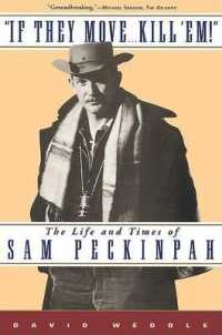 If They Move... Kill 'Em! : The Life and Times of Sam Peckinpah