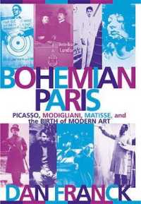 Bohemian Paris : Picasso, Modigliani, Matisse, and the Birth of Modern Art