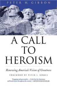A Call to Heroism : Renewing America's Vision of Greatness （First Trade Paper）
