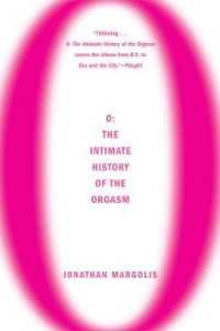 O: the Intimate History of the Orgasm （First Trade Paper）