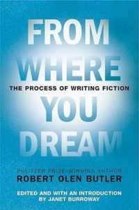 From Where You Dream : The Process of Writing Fiction