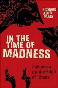 リチャード・ロイド・パリー『狂気の時代　魔術・暴力・混沌のインドネシアをゆく』（原書）<br>In the Time of Madness : Indonesia on the Edge of Chaos