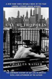The Gay Metropolis : The Landmark History of Gay Life in America （Reprint）