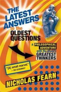 最古の疑問への最新の回答：偉大な思想家たちと旅する哲学<br>The Latest Answers to the Oldest Questions : A Philosophical Adventure with the World's Greatest Thinkers